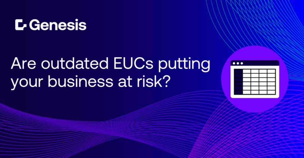 Are outdated EUCs putting your business at risk